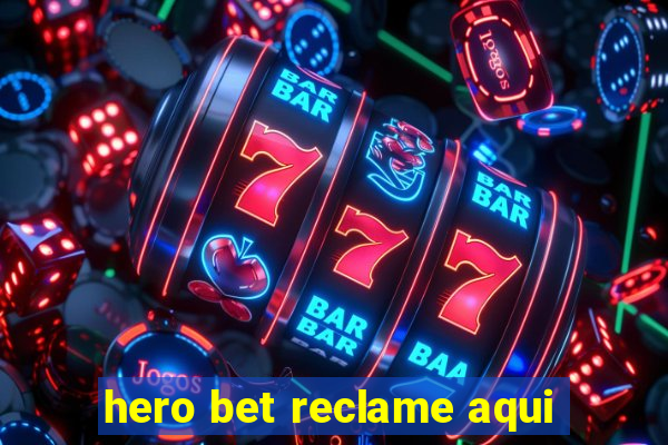 hero bet reclame aqui